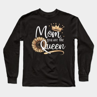 You Are The Queen Sunflower Happy Mother's Day Long Sleeve T-Shirt